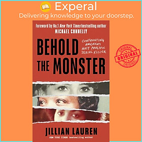 Sách - Behold the Monster - Confronting America's Most Prolific Serial Killer by Jillian Lauren (UK edition, paperback)