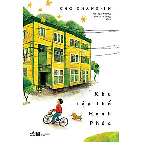 Sách - Khu tập thể hạnh phúc Cho Chang In - Tác giả của Bố con cá gai -