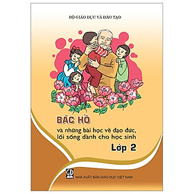 Bác Hồ Và Những Bài Học Về Đạo Đức, Lối Sống – Lớp 2 (2020)