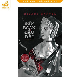 Sách - Đến đoạn đầu đài (Nhã Nam HCM)