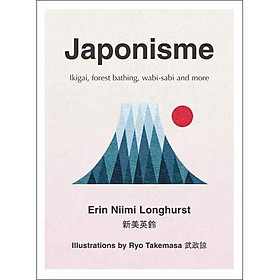 Ảnh bìa Japonisme: Ikigai, Forest Bathing, Wabi-sabi And More