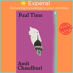 Sách - Real Time by Amit Chaudhuri (UK edition, paperback)