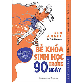 Bẻ Khóa Sinh Học Trong 90 Ngày - Ben Angel