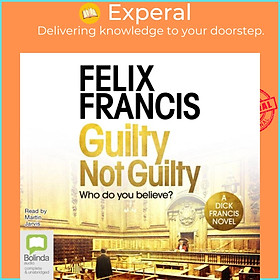 Sách - Guilty Not Guilty by Felix Francis (UK edition, audio)