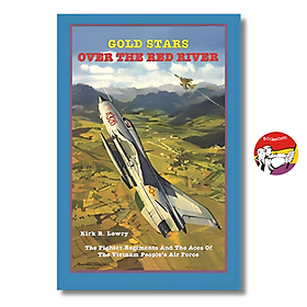 Sách - Gold Stars Over The Red River: The Fighter Regiments & The Aces Of Vietnam People's Air Force