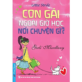 Con Gái Ngoài Giờ Học Nói Chuyện Gì? (Tái Bản)