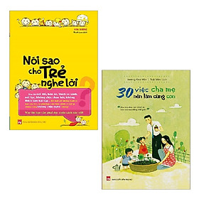 Sách Minh Long - Combo Nói Sao Cho Trẻ Nghe Lời + 30 Việc Cha Mẹ Nên Làm Cùng Con (2 cuốn)