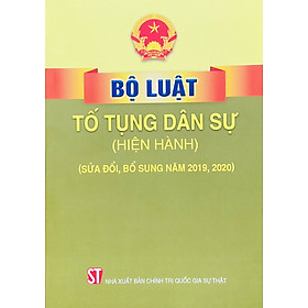 Bộ Luật Tố Tụng Dân Sự ( Hiện Hành ) ( Sửa Đổi, Bổ Sung Năm 2019,2020 )