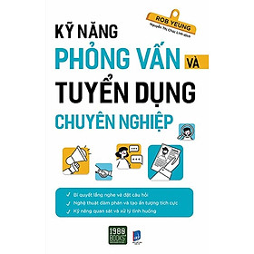 [Download Sách] Kỹ Năng Phỏng Vấn Và Tuyển Dụng Chuyên Nghiệp