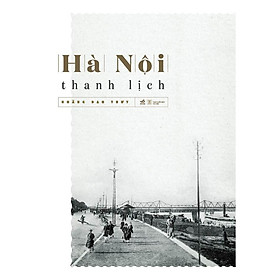 Sách Hà Nội thanh lịch (TB 2020) - Nhã Nam - BẢN QUYỀN