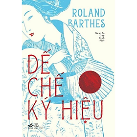 Đế chế ký hiệu - roland barthes - nguyễn duy bình dịch -