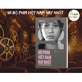 Sách - 101 bộ phim Việt Nam hay nhất (Tái bản có bổ sung đến năm 2024) -  Lê Hồng Lâm - Nhà Xuất Bản Thế Giới