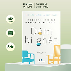 Sách - Dám bị ghét (TB 2023) - Nhã Nam Official