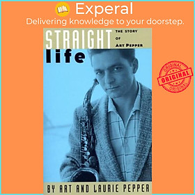 Sách - Straight Life : The Story Of Art Pepper by Art Pepper (US edition, paperback)