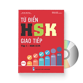 [Download Sách] Từ Điển HSK - Giao Tiếp phiên bản mới (Tập 1 - HSK1234) (Có Audio nghe) + DVD quà tặng