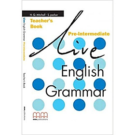 MM Publications: Sách học tiếng Anh - Luyện ngữ pháp - Live English Grammar Pre-Intermediate Tb (Br)