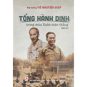 Tổng hành dinh trong mùa xuân toàn thắng (Hồi ức) - Phạm Chí Nhân thể hiện ( Xuất bản lần thứ 12)