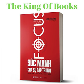 Sức Mạnh Của Sự Tập Trung - Bí mật để tạo nên sự xuất sắc ( tái bản 2022 )