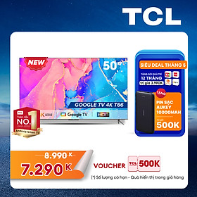 Sản phẩm mới nhất 2022 GOOGLE Tivi 50 4K HDR - 50T66 - Gam Màu Rộng Dolby Audio - Tivi Giá Rẻ Chất Lượng - Bảo Hành 2 Năm - Hàng chính hãng
