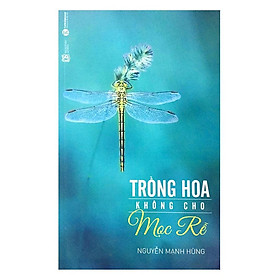 Sách – Trồng Hoa Không Cho Mọc Rễ