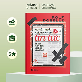 Sách - Nghệ thuật kiêng khem tin tức - Bí kíp sinh tồn thời kỹ thuật số - Nhã Nam Official