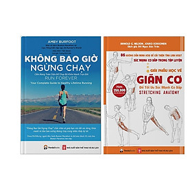 [Download Sách] Combo 2 Cuốn Không Bao Giờ Ngừng Chạy + Giải Phẫu Học Về Giãn Cơ - Giãn Cơ Để Tối Ưu Sức Mạnh Cơ Bắp