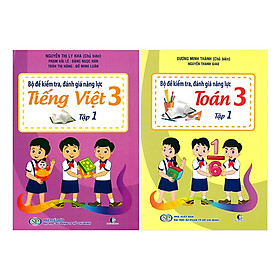 Combo Bộ Đề Kiểm Tra Năng Lực , Đánh Giá Năng Lực Tập 1: Tiếng Việt + Toán Lớp 3 (2 tập)