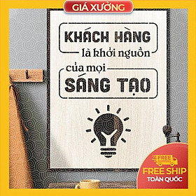 Tranh động lực trang trí văn phòng - Khách hàng là khởi nguồn của mọi sáng tạo