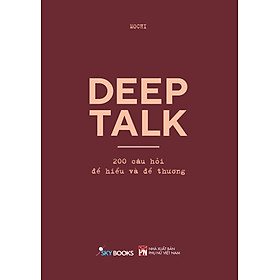 Sách DEEPTALK - 200 Câu Hỏi Dể Hiểu Và Dễ Thương
