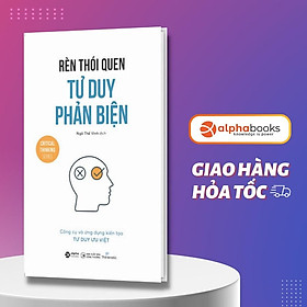 Rèn Thói Quen Tư Duy Phản Biện - Bản Quyền
