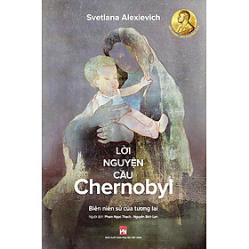Sách Lời Nguyện Cầu Chernobyl (Tái bản năm 2020)