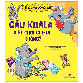 Thế Giới Động Vật - Gấu Koala Biết Chơi Đàn Ghi-Ta Không?