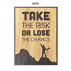 Tranh treo tường slogan LEVU EN02 “Take The Risk Or Lose The Chance
