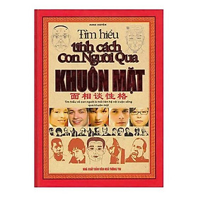 Tìm Hiểu Tính Cách Con Người Qua Khuôn Mặt - Tác Giả Minh Huyền (ML) - Minh Huyền