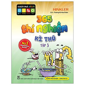 365 Thí Nghiệm Kì Thú - Tập 3 (Tái Bản 2023)