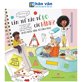 Sách - Làm Thế Nào Để Đo Các Hình? - Một Cuốn Sách Về Hình Học - Madeline J. Hayes, Lucy D. Hayes, Srimalie Bassani