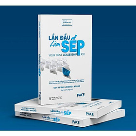 Sách - Lần Đầu Làm Sếp - Tacy Byham & Richard Wellins - Pace Books