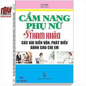 Cẩm Nang Phụ Nữ Và Tham Khảo Các Bài Diễn Văn, Phát Biểu Dành Cho Chị Em