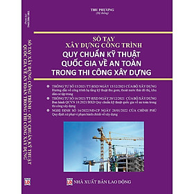 [Download Sách] Sổ tay xây dựng công trình - Quy chuẩn kỹ thuật quốc gia về An toàn trong thi công xây dựng