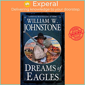 Sách - Dreams of Eagles by William W. Johnstone (UK edition, paperback)