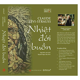NHIỆT ĐỚI BUỒN - Claude Lévi-Strauss - Ngô Bình Lâm dịch – Omega Plus - Claude Lévi-Strauss