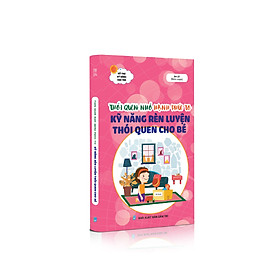 Download sách Thói quen nhỏ hạnh phúc to Kỹ năng rèn luyện thói quen cho bé