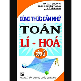 Sách Công Thức Cần Nhớ Toán Lí Hóa Cấp 3