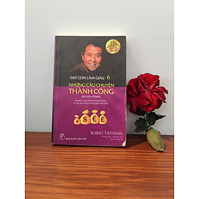 Dạy con làm giàu 6- Những câu chuyện thành công