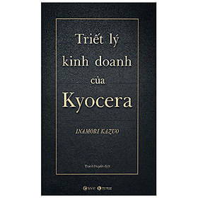 [Download Sách] Triết Lý Kinh Doanh Của Kyocera (Bìa Cứng)