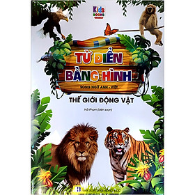 Từ Điển Bằng Hình Thế Giới Động Vật (Song Ngữ Anh – Việt)