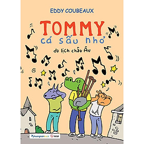 Sách Tommy Cá Sấu Nhỏ - Du Lịch Châu Âu