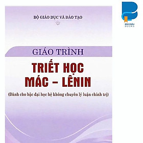 Giáo Trình Triết Học Mác - Lênin (Dành Cho Bậc Đại Học Hệ Không Chuyên Lý Luận Chính Trị)