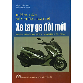 Hình ảnh sách Hướng Dẫn Sửa Chữa - Bảo Trì Xe Tay Ga Đời Mới