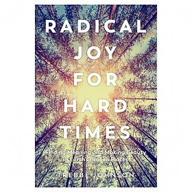 Radical Joy For Hard Times